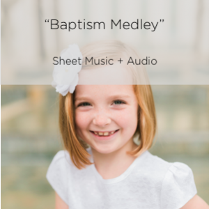 Baptism Medley - (For children's voices) - Bundle